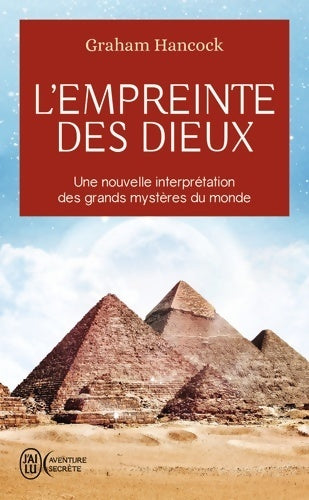 Livrenpoche : L'empreinte des dieux. Une nouvelle interprétation des grands mystères de ce monde - Graham Hancock - Livre
