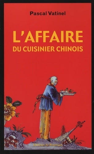 Livrenpoche : L'affaire du cuisinier chinois - Pascal Vatinel - Livre