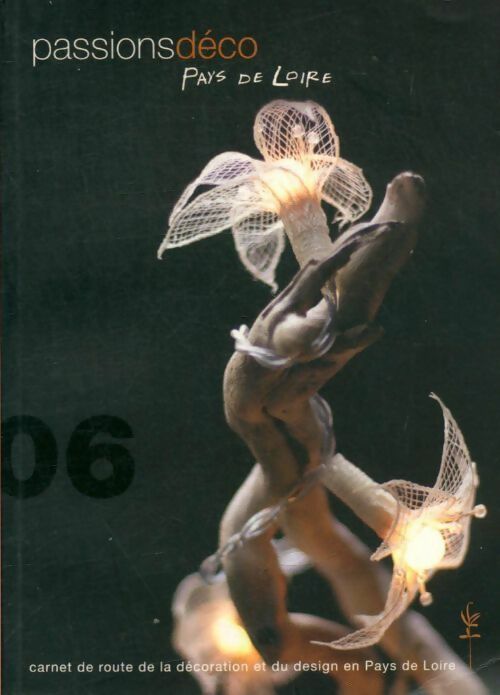 Livrenpoche : Passion déco Pays de Loire 2006 - Collectif - Livre