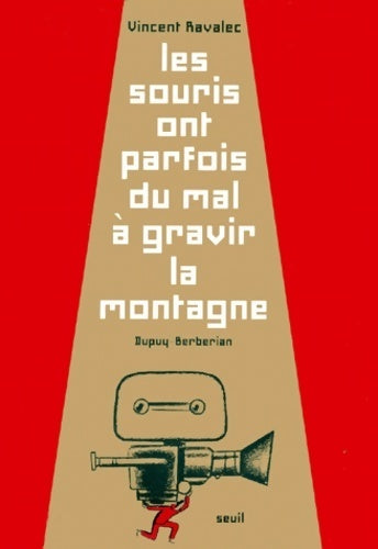 Les souris ont parfois du mal à gravir la montagne - Vincent Ravalec - Livre
