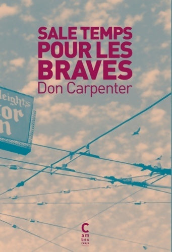 Livrenpoche : Sale temps pour les braves - Don Carpenter - Livre