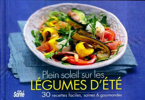 Livrenpoche : Plein soleil sur les légumes d'été - Carole Garnier - Livre