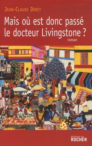 Livrenpoche : Mais où est donc passé le docteur Livingstone ? - Jean-Claude Derey - Livre