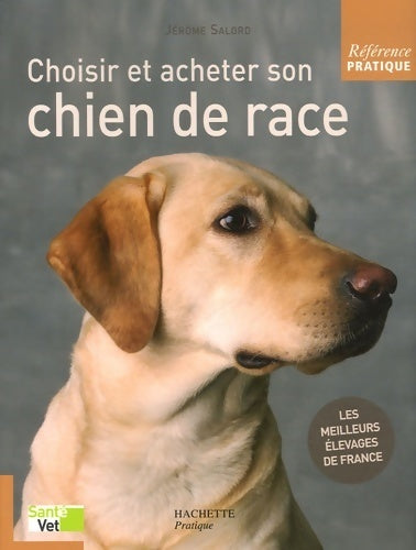 Livrenpoche : Choisir et acheter son chien de race - Jérôme Salord - Livre