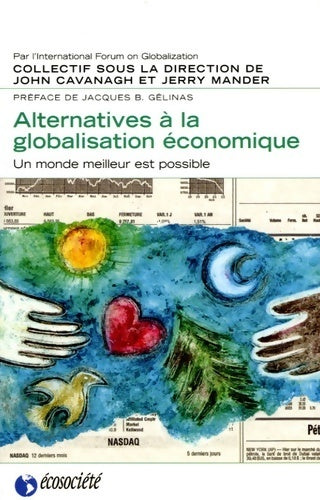 Livrenpoche : Alternatives à la globalisation économique. Un monde meilleur est possible - Jerry Mander, John Cavanagh - Livre