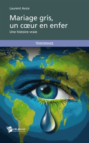 Livrenpoche : Mariage gris, un coeur en enfer - Laurent Avice - Livre