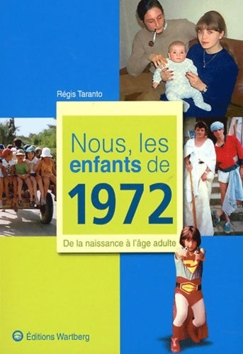 Livrenpoche : Nous les enfants de 1972. De la naissance à l'âge adulte - Régis Taranto - Livre