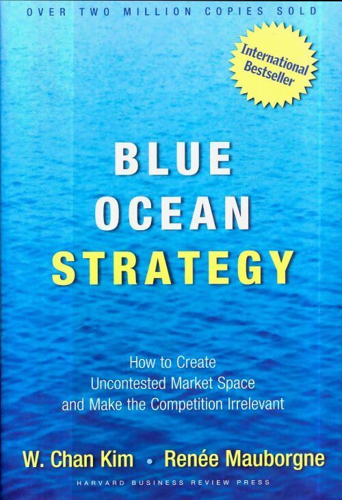 Blue ocean strategy - W. CHan Kim - Livre