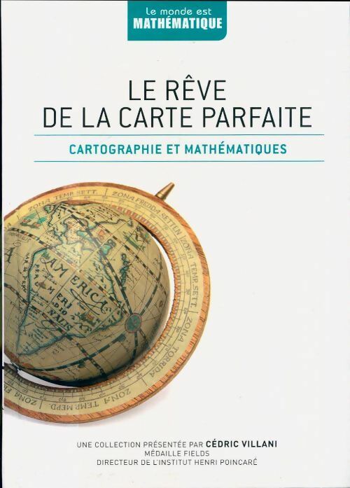 Le rêve de la carte parfaite : Cartographie et mathématique - Raul Ibanez - Livre