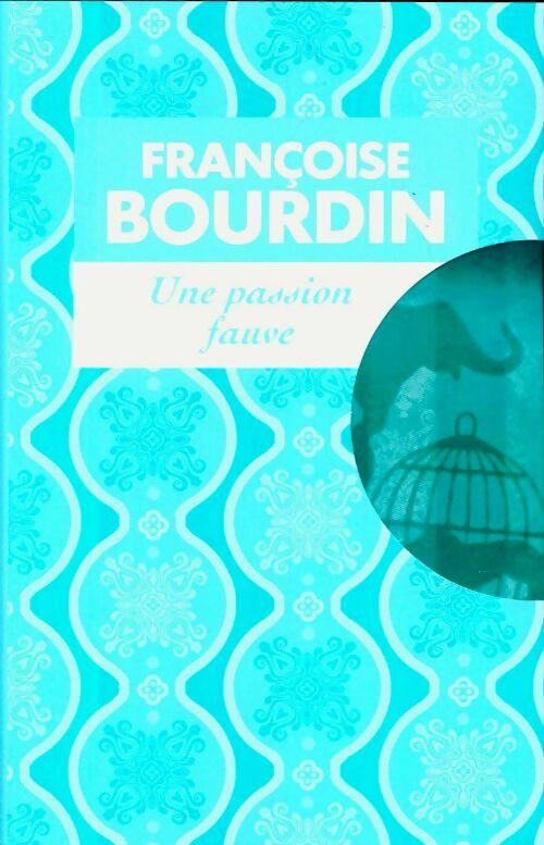 Livrenpoche : Une passion fauve - Françoise Bourdin - Livre