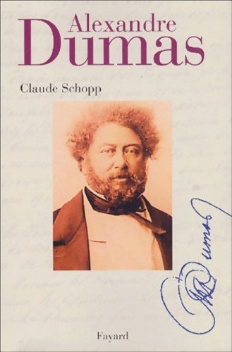 Livrenpoche : Alexandre Dumas. Le génie de la vie - Claude Schopp - Livre