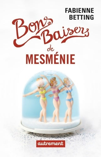 Livrenpoche : Bons baisers de Mesménie - Fabienne Betting - Livre
