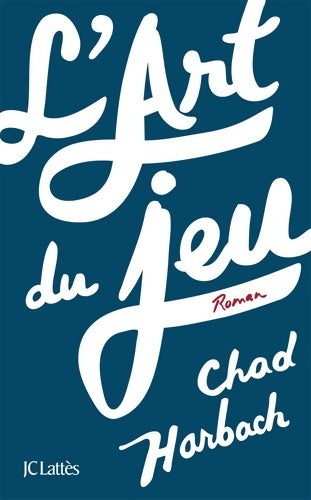 Livrenpoche : L'art du jeu - Chad Harbach - Livre