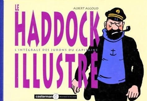 Livrenpoche : Le Haddock illustré. L'intégrale des jurons du capitaine - Albert Algoud - Livre