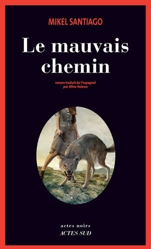 Livrenpoche : Le mauvais chemin - Mikel Santiago - Livre