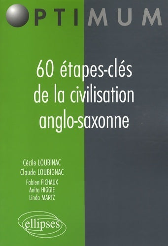 Livrenpoche : 60 &tapes-clés de la civilisation anglo-saxonne - Collectif - Livre