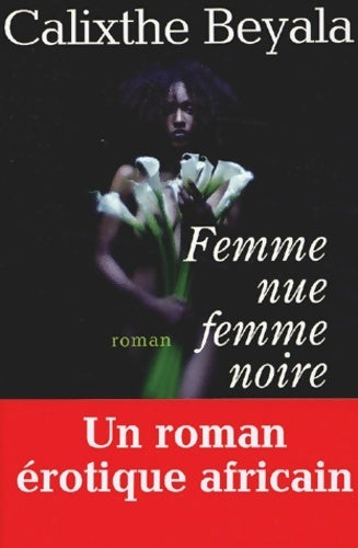 Livrenpoche : Femme nue, femme noire - Calixthe Beyala - Livre