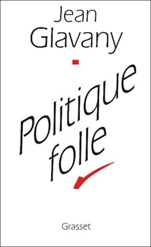 Livrenpoche : Politique folle - Jean Glavany - Livre