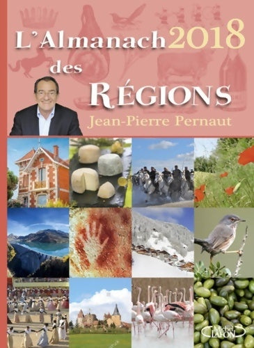 Livrenpoche : L'almanach des régions 2018 - Jean-Pierre Pernaut - Livre