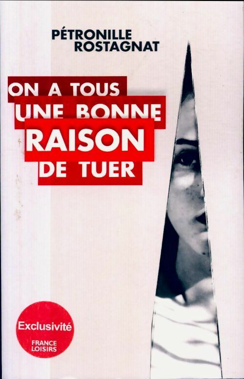 Livrenpoche : On a tous une bonne raison de tuer - Pétronille Rostognat - Livre