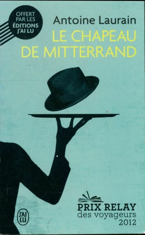 Livrenpoche : Le chapeau de Mitterrand - Antoine Laurain - Livre