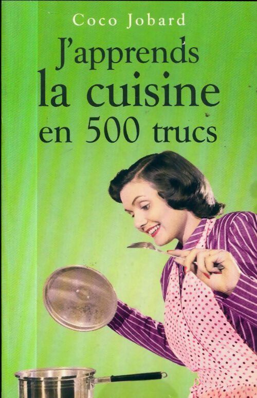 Livrenpoche : J'apprends la cuisine en 500 trucs - Inconnu - Livre