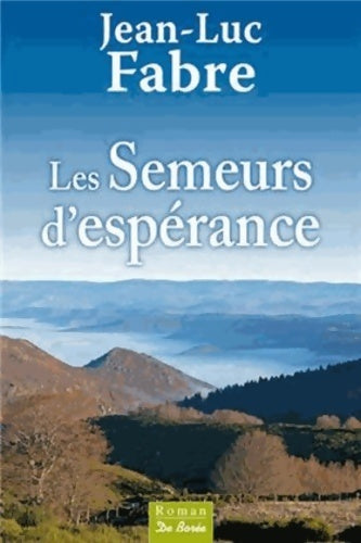 Livrenpoche : Les semeurs d'espérance - Jean-Luc Fabre - Livre