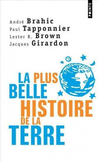Livrenpoche : La plus belle histoire de la terre - Paul Taponnier, Lester Brown, Jacques Girardon - Livre