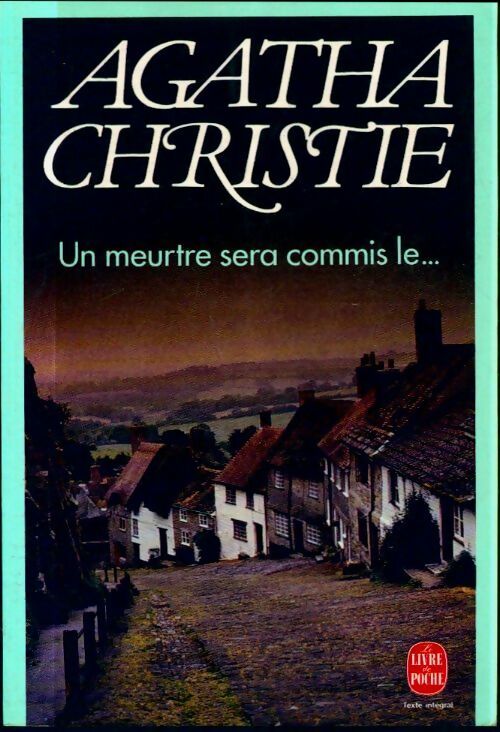 Un meurtre sera commis le... - Agatha Christie - Livre