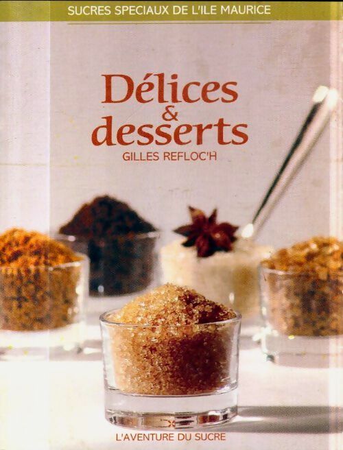 Livrenpoche : Délices & desserts - Gilles Refloc'H - Livre