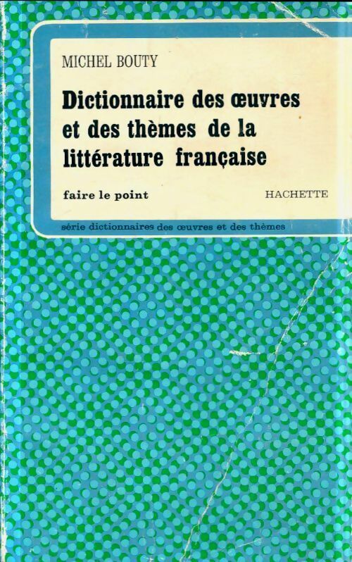 Livrenpoche : Dictionnaire des oeuvres et des thèmes de la littérature française - Michel Bouty - Livre