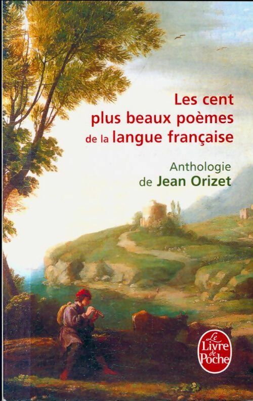 Les cent plus beaux poèmes de la langue française - Jean Orizet - Livre
