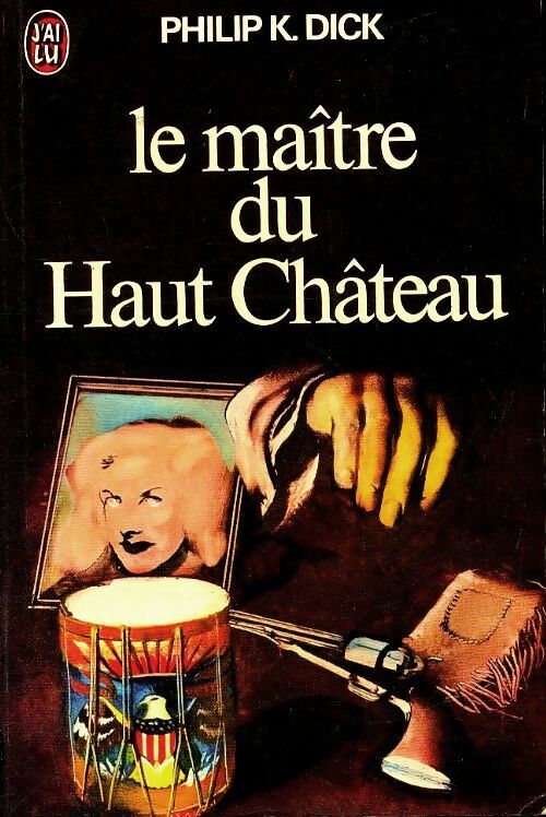 Livrenpoche : Le maître du Haut Château - Philip Kindred Dick - Livre