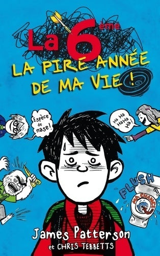 Livrenpoche : La 6e, la pire année de ma vie - James Patterson - Livre