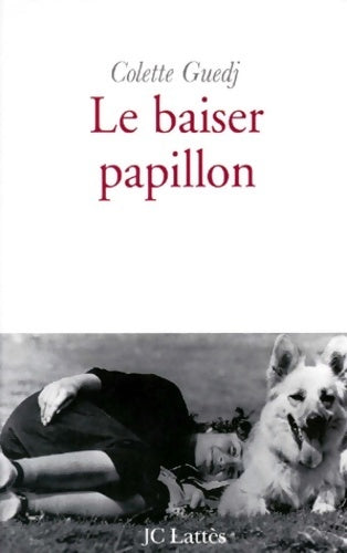 Livrenpoche : Le baiser papillon - Colette Guedj - Livre