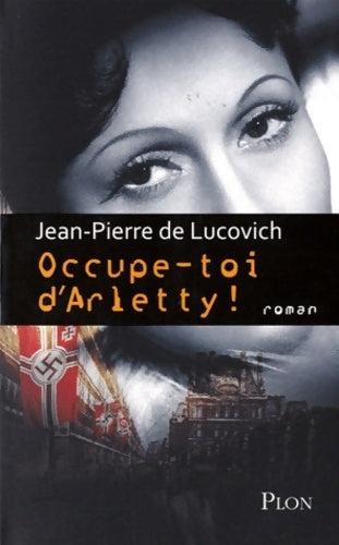 Livrenpoche : Occupe-toi d'Arletty ! - Jean-Pierre De Lucovich - Livre