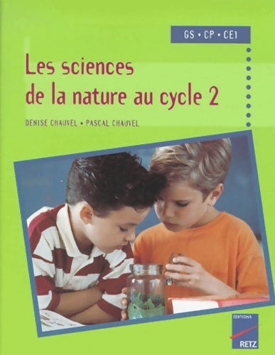 Livrenpoche : Les sciences de la nature au cycle 2 : GS, CP, CE1 - Denise Chauvel - Livre