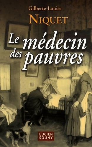Livrenpoche : Le médecin des pauvres - Gilberte Niquet - Livre