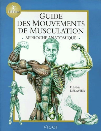 Livrenpoche : Guide mouvements de musculation. Approche anatomique - Frédéric Delavier - Livre