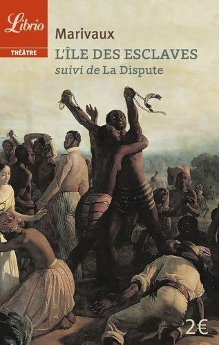 Livrenpoche : La dispute / L'île des esclaves - Pierre Marivaux - Livre