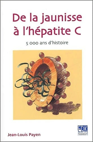 Livrenpoche : De la jaunisse à l'hépatite C. 5 000 ans d'histoire - Jean-Louis Payen - Livre