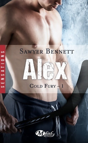 Livrenpoche : Cold fury Tome I : Alex - Sawyer Bennett - Livre