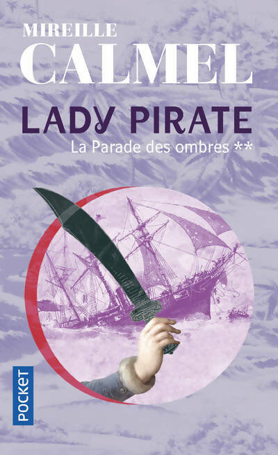 Livrenpoche : Lady Pirate Tome II : La parade des ombres - Mireille Calmel - Livre