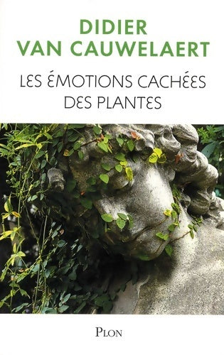 Livrenpoche : Les émotions cachées des plantes - Didier Van Cauwelaert - Livre