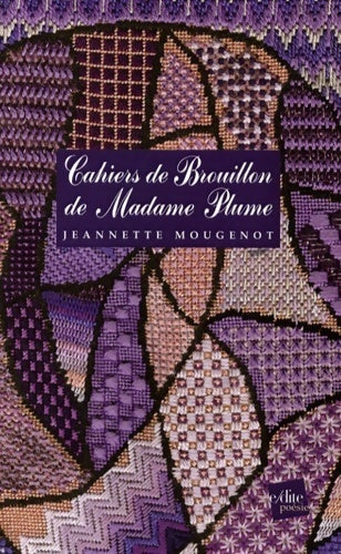 Livrenpoche : Cahiers de brouillon de madame plume - Jeannette Mougenot - Livre