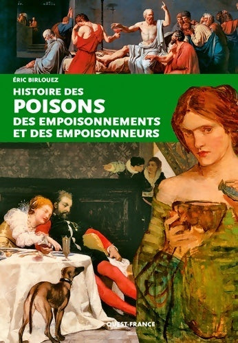 Livrenpoche : Histoire des poisons, des empoisonnements et des empoisonneurs - Eric Birlouez - Livre
