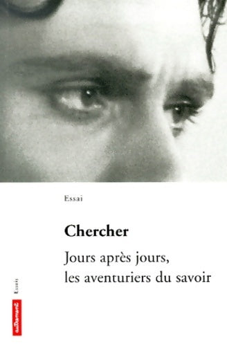 Livrenpoche : Chercher. Jours après jours, les aventuriers du savoir - Paul Caro - Livre