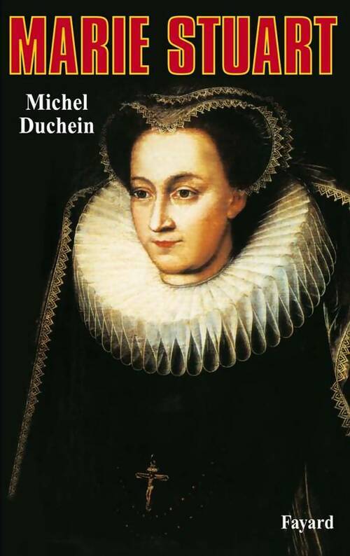 Livrenpoche : Marie Stuart - Michel Duchein - Livre