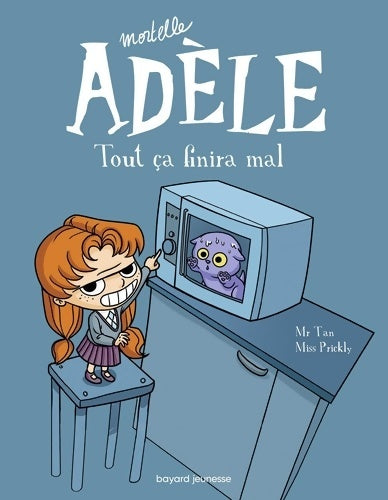 Livrenpoche : Mortelle Adèle Tome I : Tout ça finira mal - M. Tan - Livre