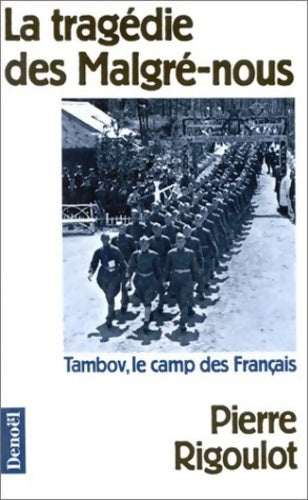 La tragédie des Malgré-Nous. Tambov, le camp des français - Pierre Rigoulot - Livre